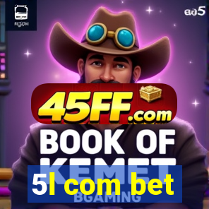 5l com bet